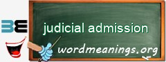 WordMeaning blackboard for judicial admission